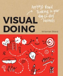 Visual Doing: Applying Visual Thinking in your Day to Day Business BIS Publishers