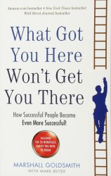 What Got You Here Won't Get You There Profile Books