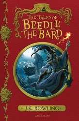 The Tales of Beedle the Bard - J. K. Rowling Bloomsbury