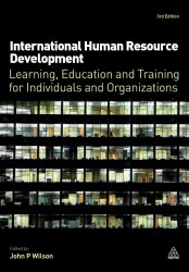 International Human Resource Development: Learning, Education and Training for Individuals and Organizations Kogan Page