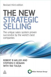 The New Strategic Selling: The Unique Sales System Proven Successful by the World's Best Companies Kogan Page