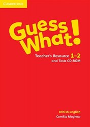 Guess What! 1-2 Teacher's Resource and Tests CD-ROM Cambridge University Press / Ресурси для вчителя