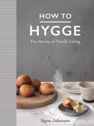 How to Hygge: The Secrets of Nordic Living - Signe Johansen Bluebird