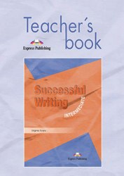 Successful Writing Intermediate Teacher's Book Express Publishing / Підручник для вчителя