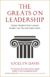 The Greats on Leadership: Classic Wisdom from Lincoln, Austen, Lao Tzu and many more... Nicholas Brealey