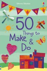 50 Things to Make and Do Usborne