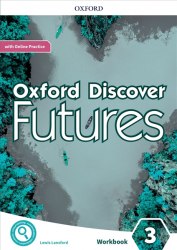 Oxford Discover Futures 3 Workbook with Online Practice Oxford University Press / Робочий зошит