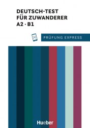 Prüfung Express: Deutsch-Test für Zuwanderer A2-B1 mit Audios Online Hueber