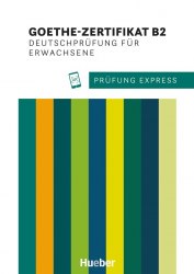 Prüfung Express: Goethe-Zertifikat B2 Deutschprüfung für Erwachsene mit Audios Online Hueber