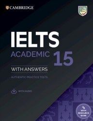 IELTS 15 Academic Authentic Examination Papers with answers and Downloadable Audio Cambridge University Press