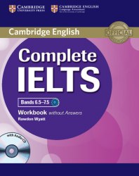 Complete IELTS Bands 6.5-7.5 Workbook without answers with Audio CD Cambridge University Press / Зошит без відповідей