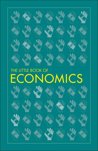 Big Ideas: The Little Book of Economics Dorling Kindersley