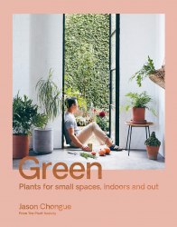 Green: Plants for small spaces, indoors and out Hardie Grant