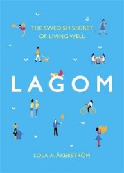 Lagom: The Swedish Secret of Living Well Headline