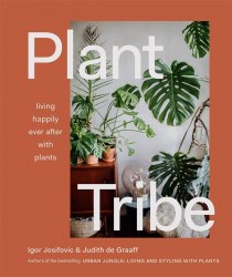 Plant Tribe: Living Happily Ever After with Plants Abrams