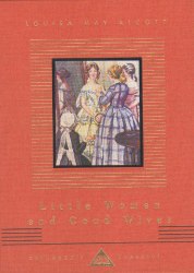 Little Women and Good Wives - Louisa May Alcott Everyman
