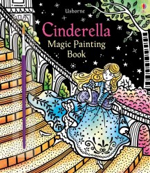 Magic Painting Book: Cinderella Usborne / Розмальовка