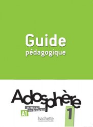 Adosphère 1 Guide Pédagogique Hachette / Підручник для вчителя