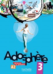 Adosphère 3 Méthode de Français — Livre de l'élève avec CD audio Hachette / Підручник для учня
