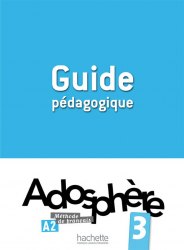 Adosphère 3 Guide Pédagogique Hachette / Підручник для вчителя