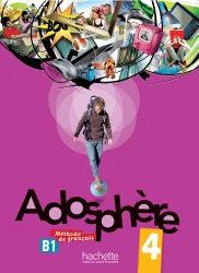 Adosphère 4 Méthode de Français — Livre de l'élève avec CD audio Hachette / Підручник для учня