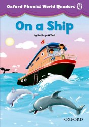 Oxford Phonics World Readers 4 On a Ship Oxford University Press / Книга для читання
