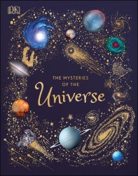 The Mysteries of the Universe Dorling Kindersley