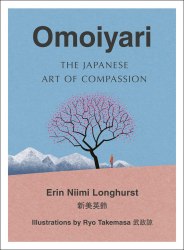Omoiyari: The Japanese Art of Compassion HarperCollins