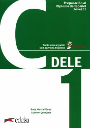 Preparación al DELE C1 Libro del alumno + audio descargable (Edición 2019) Edelsa