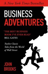 Business Adventures: Twelve Classic Tales from the World of Wall Street John Murray