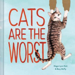 Cats are the Worst Chronicle Books