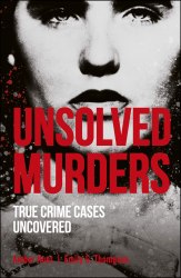 Unsolved Murders: True Crime Cases Uncovered Dorling Kindersley
