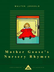 Mother Goose's Nursery Rhymes - Walter Jerrold Everyman