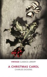 A Christmas Carol - Charles Dickens Vintage Classics
