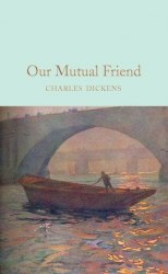 Macmillan Collector's Library: Our Mutual Friend - Charles Dickens Macmillan
