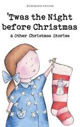 Twas the Night Before Christmas and Other Christmas Stories - Charles Dickens Wordsworth