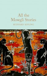 Macmillan Collector's Library: All the Mowgli Stories - Rudyard Kipling Macmillan