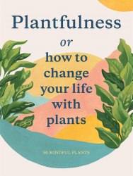 Plantfulness: How to Change Your Life with Plants Laurence King / Картки
