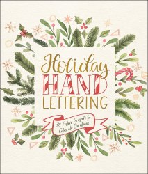 Holiday Hand Lettering: 30 Festive Projects to Celebrate Christmas Lark Crafts