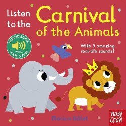 Listen to the Carnival of the Animals Nosy Crow / Музична книга