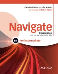 Navigate B1 Pre-Intermediate Coursebook with DVD and Oxford Online Skills Program Oxford University Press / Підручник для учня