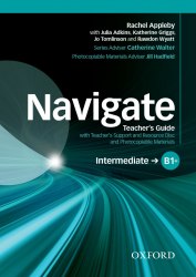 Navigate B1+ Intermediate Teacher's Guide with Teacher's Support and Resource Disc and Photocopiable Materials Oxford University Press / Підручник для вчителя