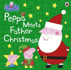 Peppa Pig: Peppa Meets Father Christmas Ladybird