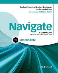 Navigate B1+ Intermediate Coursebook with DVD and Oxford Online Skills Program Oxford University Press / Підручник для учня