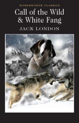 Call of the Wild. White Fang - Jack London Wordsworth