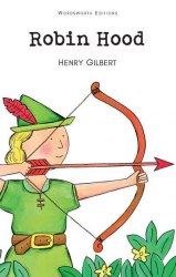 Robin Hood - Henry Gilbert Wordsworth