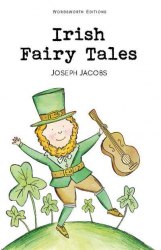 Irish Fairy Tales - Joseph Jacobs Wordsworth