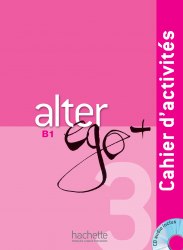 Alter Ego+ Niveau 3 Cahier d'activites + CD audio Hachette / Робочий зошит
