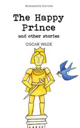 The Happy Prince and Other Stories - Oscar Wilde Wordsworth