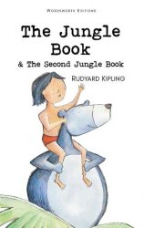 The Jungle Book. The Second Jungle Book - Rudyard Kipling Wordsworth